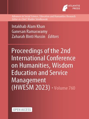 cover image of Proceedings of the 2nd International Conference on Humanities, Wisdom Education and Service Management (HWESM 2023)